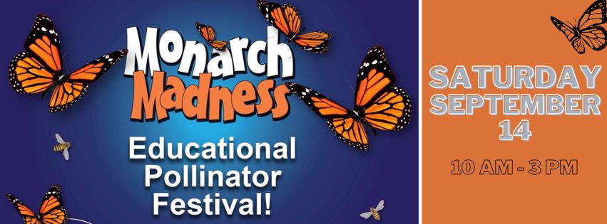 Monarch Madness: A Pollinator Festival